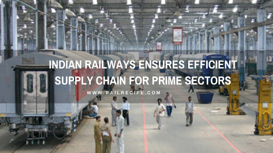 Indian Railways Ensures Efficient Supply Chain for Prime Sectors