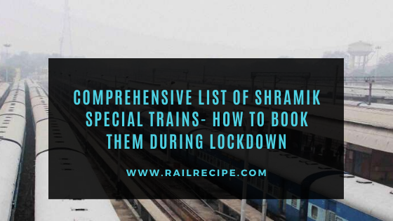Comprehensive List of Shramik Special Trains & How to Book Them During Lockdown