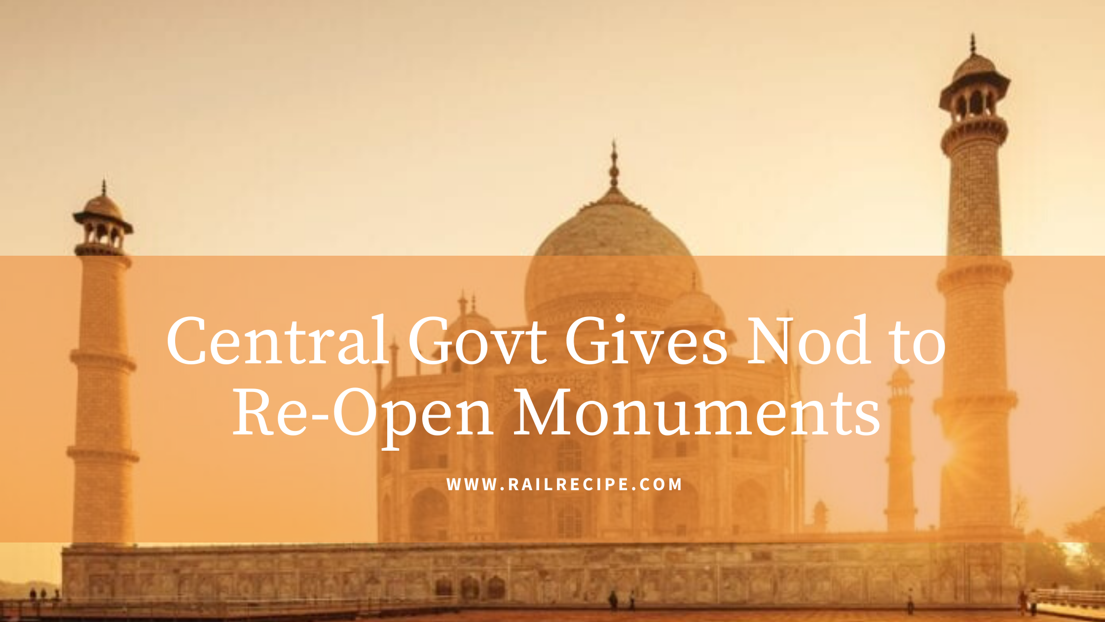 Central Govt Gives Nod to Re-Open Monuments From July 7