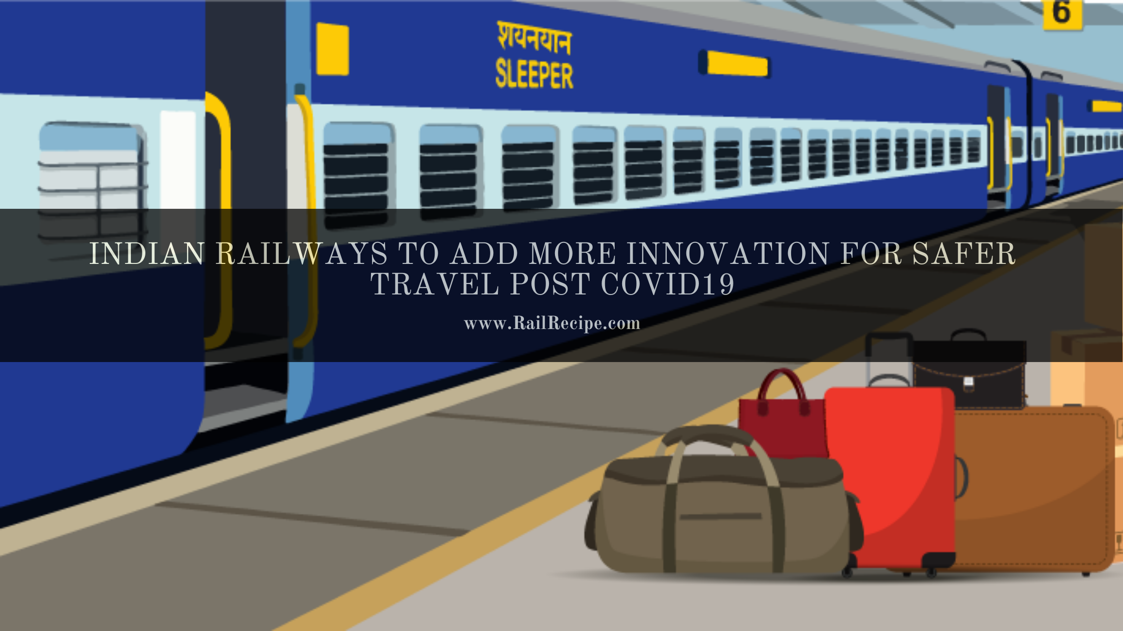 Indian Railways to Add More Innovation for Safer Travel Post COVID19