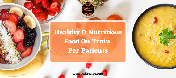 Healthy & Nutritious Food On Train RailRecipe