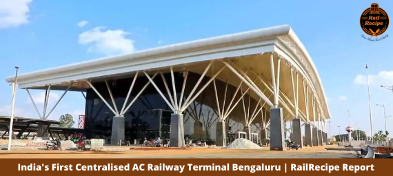 India's First Centralised AC Railway Terminal Bengaluru