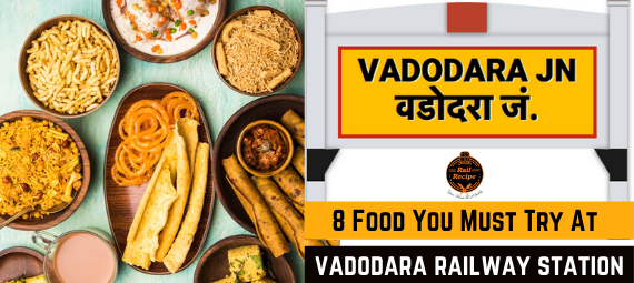 8 Food You Must Try At Vadodara Station