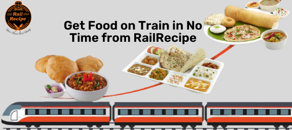 Get Food on Train in no Time from RailRecipe