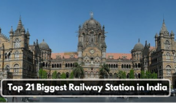 Top 21 Biggest Railway Station in India