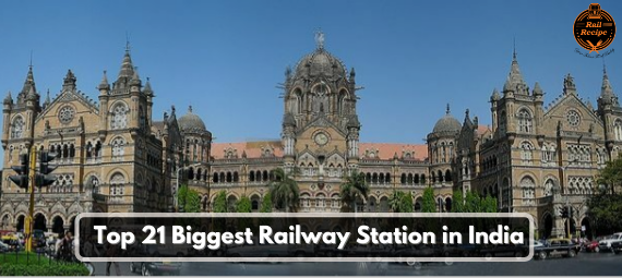 Top 21 Biggest Railway Station in India