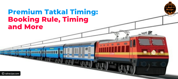 Premium Tatkal Timing Booking Rule, Timing and More