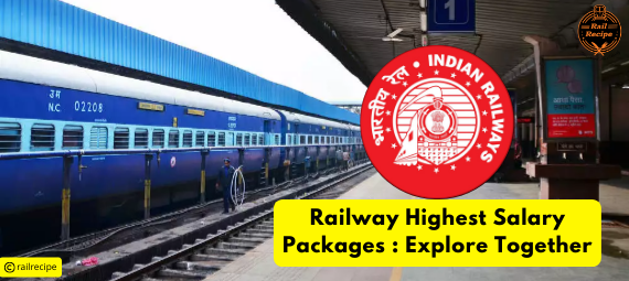 Railway highest salary package