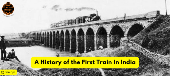 A History of the First Train In India