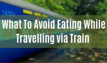 foods to avoid eating while travelling on train