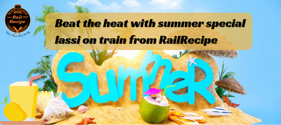 https://www.railrecipe.com/blog/wp-content/uploads/2024/04/Beat-the-heat-with-summer-special-lassi-on-train-from-RailRecipe_20240420_131749_0000.png